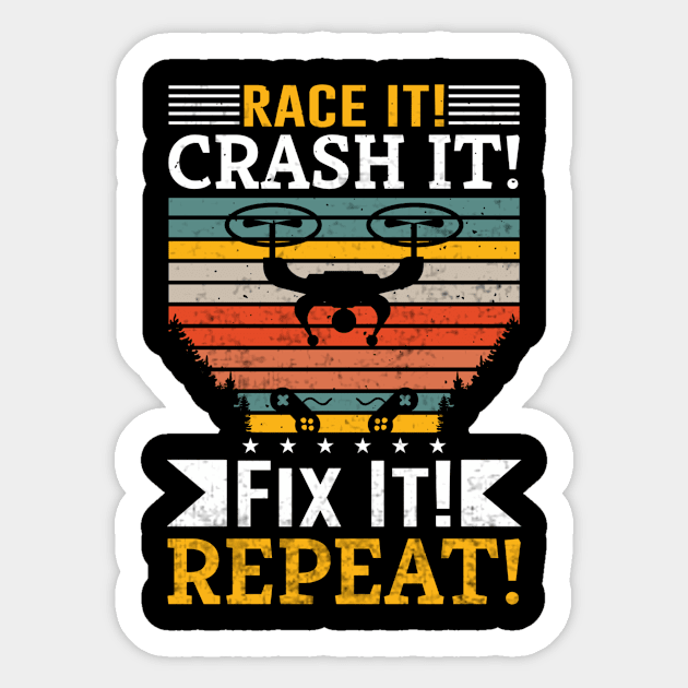 Race It Crash It Fix It Repeat Funny Drone Racing Sticker by Visual Vibes